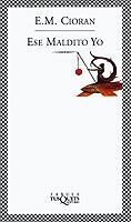 ESE MALDITO YO | 9788483108161 | CIORAN, E.M. | Llibreria L'Illa - Llibreria Online de Mollet - Comprar llibres online