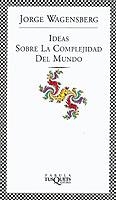 IDEAS SOBRE LA COMPLEJIDAD DEL MUNDO | 9788483108598 | WAGENSBERG, JORGE | Llibreria L'Illa - Llibreria Online de Mollet - Comprar llibres online