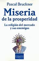 MISERIA DE LA PROSPERIDAD | 9788483108581 | BRUCKNER, PASCAL | Llibreria L'Illa - Llibreria Online de Mollet - Comprar llibres online