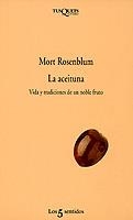 ACEITUNA, LA.VIDA Y TRADICIONES DE UN NOBLE FRUTO | 9788483105313 | ROSENBLUM, MORT | Llibreria L'Illa - Llibreria Online de Mollet - Comprar llibres online