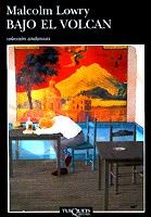 BAJO EL VOLCAN | 9788483100318 | LOWRY, MALCOLM | Llibreria L'Illa - Llibreria Online de Mollet - Comprar llibres online