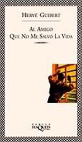 AL AMIGO QUE NO ME SALVO LA VIDA | 9788483105924 | GUIBERT, HERVE | Llibreria L'Illa - Llibreria Online de Mollet - Comprar llibres online