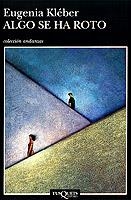 ALGO SE HA ROTO | 9788483100660 | KLEBER, EUGENIA | Llibreria L'Illa - Llibreria Online de Mollet - Comprar llibres online