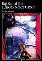 JUEGO NOCTURNO | 9788483101087 | KAMAL JHA, RAJ | Llibreria L'Illa - Llibreria Online de Mollet - Comprar llibres online