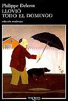 LLOVIO TODO EL DOMINGO | 9788483101223 | DELERM PHILIPPE | Llibreria L'Illa - Llibreria Online de Mollet - Comprar llibres online