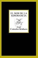 DON DE LA IGNORANCIA | 9788483109625 | CORREDOR-MATHEOS, JOSE