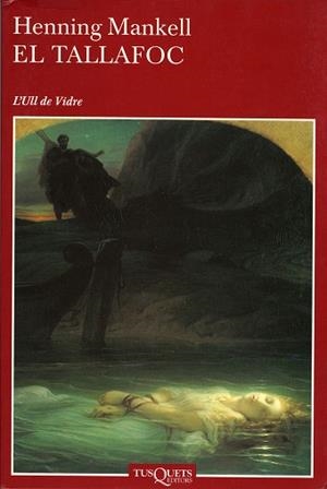 TALLAFOC, EL | 9788483109830 | MANKELL, HENNING | Llibreria L'Illa - Llibreria Online de Mollet - Comprar llibres online