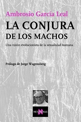 CONJURA DE LOS MACHOS, LA | 9788483104101 | GARCIA LEAL, AMBROSIO | Llibreria L'Illa - Llibreria Online de Mollet - Comprar llibres online