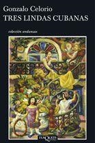 TRES LINDAS CUBANAS | 9788483103371 | CELORIO, GONZALO | Llibreria L'Illa - Llibreria Online de Mollet - Comprar llibres online