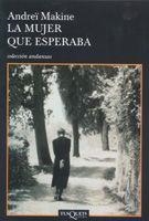 MUJER QUE ESPERABA, LA | 9788483103449 | MAKINE, ANDREI | Llibreria L'Illa - Llibreria Online de Mollet - Comprar llibres online