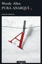 PURA ANARQUIA | 9788483830109 | ALLEN, WOODY | Llibreria L'Illa - Llibreria Online de Mollet - Comprar llibres online