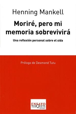 MORIRE PERO MI MEMORIA SOBREVIVIRA | 9788483830635 | MANKELL, HENNING | Llibreria L'Illa - Llibreria Online de Mollet - Comprar llibres online