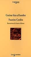 COCINAR HIZO AL HOMBRE | 9788472238015 | CORDON, FAUSTINO (1909-1999) | Llibreria L'Illa - Llibreria Online de Mollet - Comprar llibres online