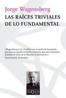 RAICES TRIVIALES DE LO FUNDAMENTAL, LAS | 9788483832585 | WAGENSBERG, JORGE | Llibreria L'Illa - Llibreria Online de Mollet - Comprar llibres online