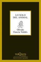 LO SOLO DEL ANIMAL | 9788483834053 | GARCÍA VALDÉS, OLVIDO | Llibreria L'Illa - Llibreria Online de Mollet - Comprar llibres online