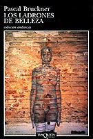 LADRONES DE BELLEZA, LOS | 9788483100776 | BRUCKNER, PASCAL | Llibreria L'Illa - Llibreria Online de Mollet - Comprar llibres online
