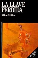 LLAVE PERDIDA, LA | 9788472233904 | MILLER, ALICE | Llibreria L'Illa - Llibreria Online de Mollet - Comprar llibres online