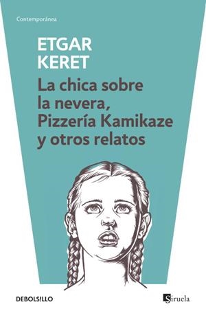 CHICA SOBRE LA NEVERA PIZZERÍA KAMIKAZE Y OTROS RELATOS | 9788499895512 | KERET, ETGAR | Llibreria L'Illa - Llibreria Online de Mollet - Comprar llibres online