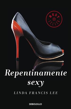REPENTINAMENTE SEXY | 9788490323243 | LEE, LINDA FRANCIS | Llibreria L'Illa - Llibreria Online de Mollet - Comprar llibres online