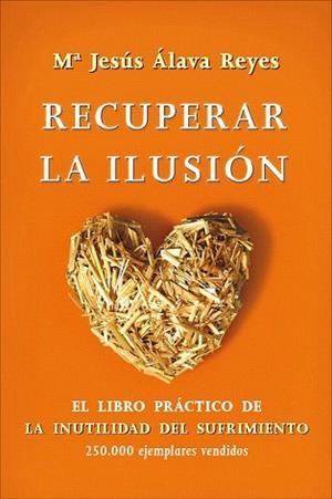 RECUPERAR LA ILUSIÓN | 9788499704548 | ÁLAVA REYES, MARÍA JESÚS | Llibreria L'Illa - Llibreria Online de Mollet - Comprar llibres online