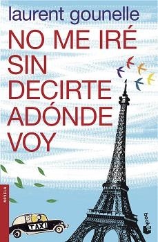 NO ME IRÉ SIN DECIRTE ADÓNDE VOY | 9788408039822 | GOUNELLE, LAURENT | Llibreria L'Illa - Llibreria Online de Mollet - Comprar llibres online