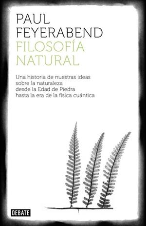 FILOSOFÍA NATURAL | 9788499922317 | FEYERABEND, PAUL | Llibreria L'Illa - Llibreria Online de Mollet - Comprar llibres online