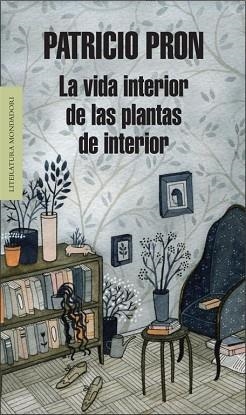 VIDA INTERIOR DE LAS PLANTAS DE INTERIOR, LA | 9788439726548 | PRON, PATRICIO | Llibreria L'Illa - Llibreria Online de Mollet - Comprar llibres online