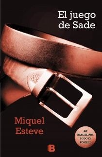 JUEGO DE SADE, EL | 9788466652278 | ESTEVE, MIQUEL | Llibreria L'Illa - Llibreria Online de Mollet - Comprar llibres online