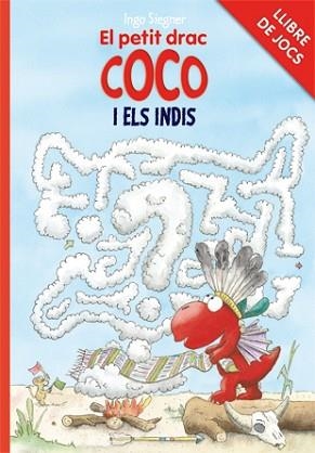 LLIBRE DE JOCS - EL PETIT DRAC COCO I ELS INDIS | 9788424646745 | SIEGNER, INGO | Llibreria L'Illa - Llibreria Online de Mollet - Comprar llibres online