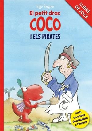 LLIBRE DE JOCS - EL PETIT DRAC COCO I ELS PIRATES | 9788424646752 | SIEGNER, INGO | Llibreria L'Illa - Llibreria Online de Mollet - Comprar llibres online