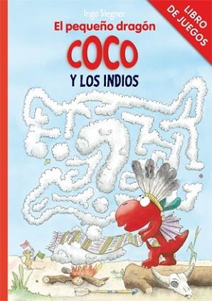 LIBRO DE JUEGOS - EL PEQUEÑO DRAGÓN COCO Y LOS INDIOS | 9788424646769 | SIEGNER, INGO | Llibreria L'Illa - Llibreria Online de Mollet - Comprar llibres online
