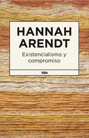 EXISTENCIALISMO Y COMPROMISO | 9788490064825 | ARENDT, HANNAH | Llibreria L'Illa - Llibreria Online de Mollet - Comprar llibres online