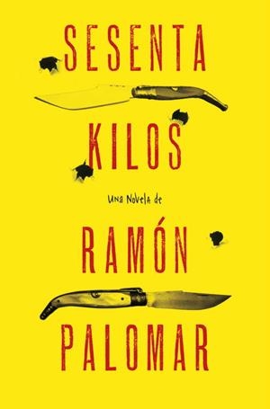 SESENTA KILOS | 9788425349331 | PALOMAR, RAMON | Llibreria L'Illa - Llibreria Online de Mollet - Comprar llibres online