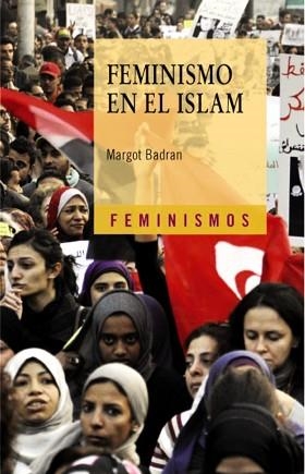 FEMINISMO EN EL ISLAM | 9788437630083 | BADRAN, MARGOT | Llibreria L'Illa - Llibreria Online de Mollet - Comprar llibres online