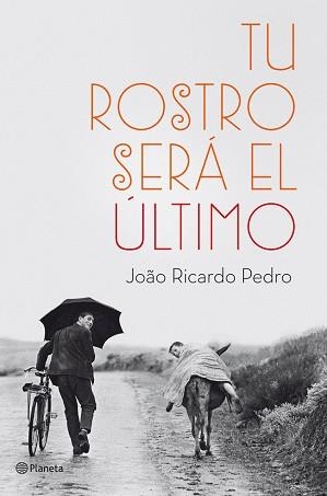 TU ROSTRO SERÁ EL ÚLTIMO | 9788408036999 | RICARDO PEDRO, JOAO | Llibreria L'Illa - Llibreria Online de Mollet - Comprar llibres online
