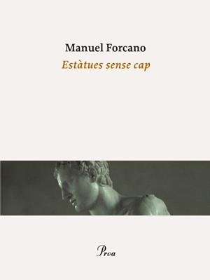 ESTATUES SENSE CAP | 9788475883465 | FORCANO, MANUEL | Llibreria L'Illa - Llibreria Online de Mollet - Comprar llibres online