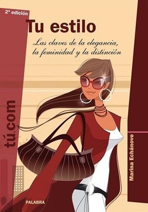 TU ESTILO, CLAVES DELA ELEGANCIA, FEMINIDAD Y LA DISTINCION | 9788498403749 | ECHANOVE, MARINA | Llibreria L'Illa - Llibreria Online de Mollet - Comprar llibres online
