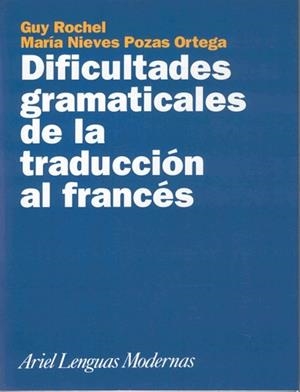 DIFICULTADES GRAMTICALES DE LA TRADUCCION AL FRANCES | 9788434481206 | ROCHEL, GUY