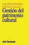 GESTION DEL PATRIMONIO CULTURAL | 9788434466432 | BALLART HERNANDEZ, JOSEP / TRESSERRAS, JORDI JUAN | Llibreria L'Illa - Llibreria Online de Mollet - Comprar llibres online