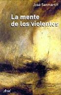 MENTE DE LOS VIOLENTOS, LA | 9788434412446 | SANMARTIN, JOSE | Llibreria L'Illa - Llibreria Online de Mollet - Comprar llibres online