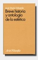 BREVE HISTORIA Y ANTOLOGIA DE LA ESTETICA | 9788434487369 | VALVERDE, JOSE MARIA | Llibreria L'Illa - Llibreria Online de Mollet - Comprar llibres online