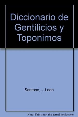 DICCIONARIO DE GENTILICIOS Y TOPONIMOS | 9788428310697 | Santano León, Daniel