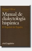 MANUAL DE DIALECTOLOGIA HISPANICA.EL ESPAÑOL DE ES | 9788434482173 | ALVAR, MANUAL