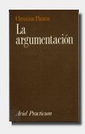 ARGUMENTACION, LA | 9788434428195 | PLANTIN, CHRISTIAN | Llibreria L'Illa - Llibreria Online de Mollet - Comprar llibres online