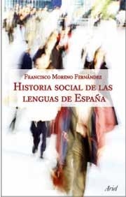 HISTORIA SOCIAL DE LAS LENGUAS DE ESPAÑA | 9788434482630 | MORENO FERNANDEZ, FRANCISCO | Llibreria L'Illa - Llibreria Online de Mollet - Comprar llibres online