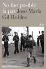NO FUE POSIBLE LA PAZ | 9788434452015 | GIL ROBLES, JOSE MARIA | Llibreria L'Illa - Llibreria Online de Mollet - Comprar llibres online