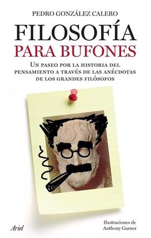 FILOSOFIA PARA BUFONES | 9788434453302 | GOMEZ CALERO, PEDRO | Llibreria L'Illa - Llibreria Online de Mollet - Comprar llibres online