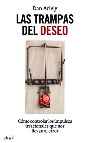 TRAMPAS DEL DESEO, LAS | 9788434453678 | ARIELY, DAN | Llibreria L'Illa - Llibreria Online de Mollet - Comprar llibres online