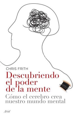 DESCUBRIENDO EL PODER DE LA MENTE | 9788434453593 | FRITH, CHRIS | Llibreria L'Illa - Llibreria Online de Mollet - Comprar llibres online