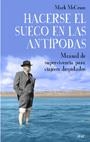 HACERSE EL SUECO EN LAS ANTIPODAS | 9788434453838 | MCCRUM, MARC | Llibreria L'Illa - Llibreria Online de Mollet - Comprar llibres online